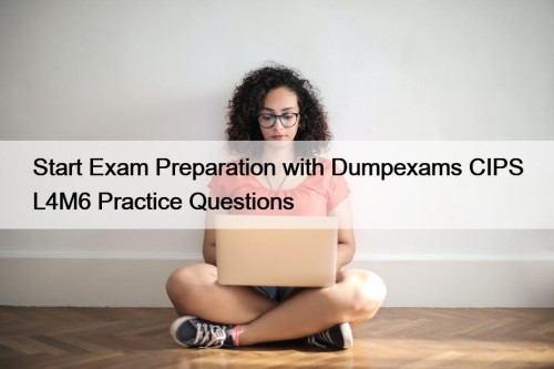 Start Exam Preparation with Dumpexams CIPS L4M6 Practice ...